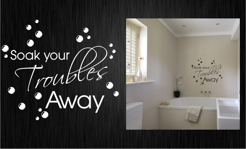 SOAK YOUR TROUBLES AWAY   Wall sticker bathroom [WQ43]  